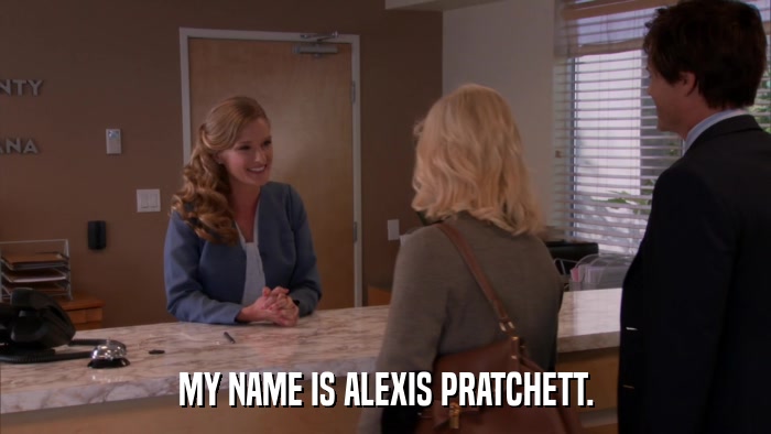 MY NAME IS ALEXIS PRATCHETT.  