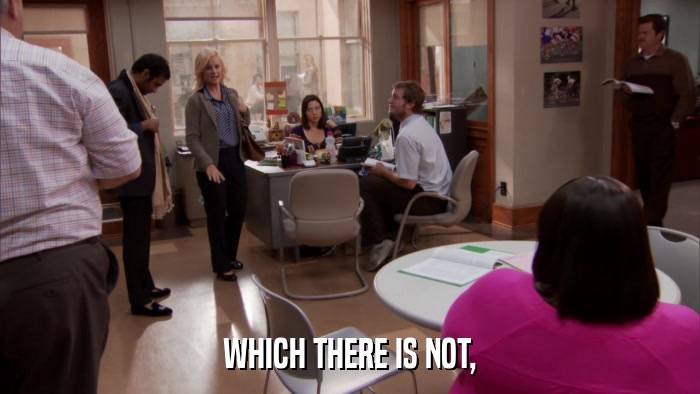 WHICH THERE IS NOT,  