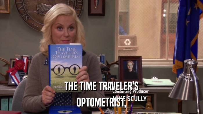 THE TIME TRAVELER'S OPTOMETRIST, 