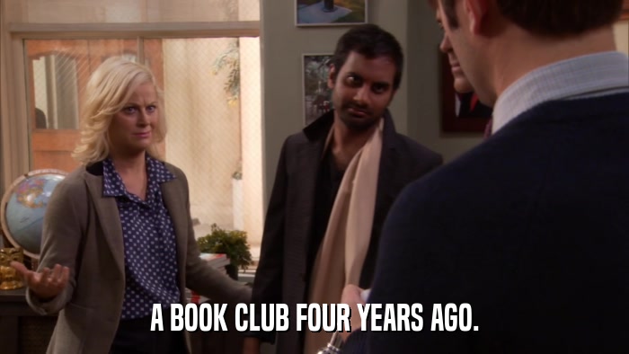 A BOOK CLUB FOUR YEARS AGO.  
