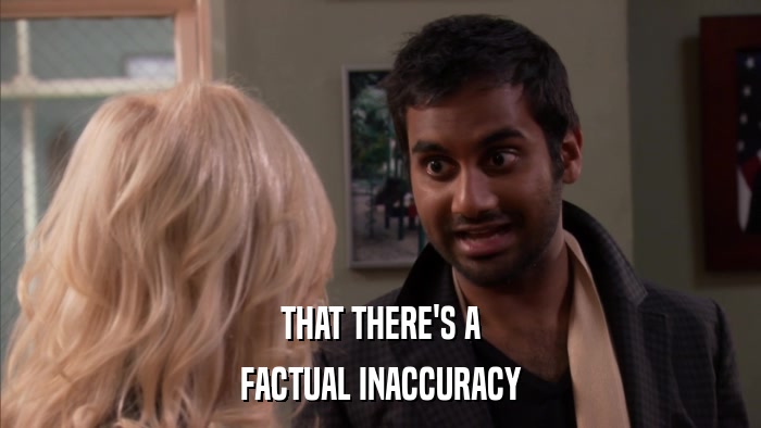 THAT THERE'S A FACTUAL INACCURACY 