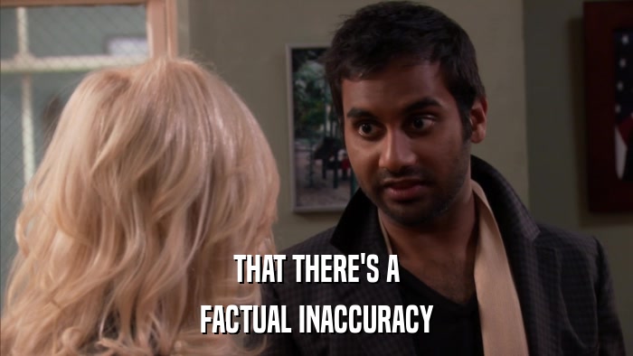 THAT THERE'S A FACTUAL INACCURACY 