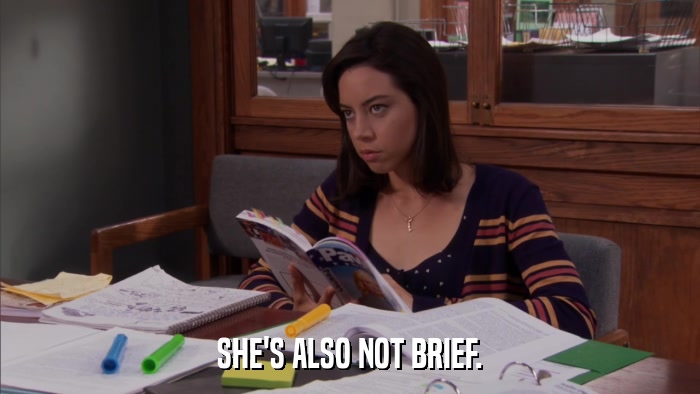 SHE'S ALSO NOT BRIEF.  