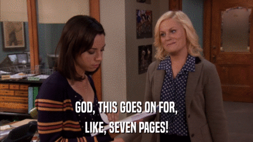 GOD, THIS GOES ON FOR, LIKE, SEVEN PAGES! 