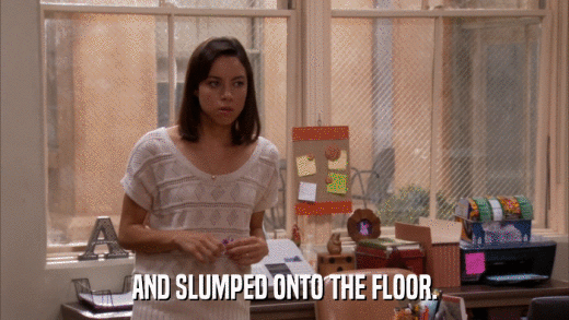 AND SLUMPED ONTO THE FLOOR.  