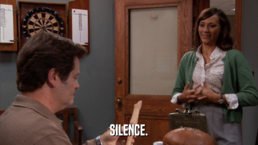 SILENCE.  