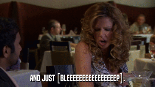 AND JUST [BLEEEEEEEEEEEEEEEEP].  