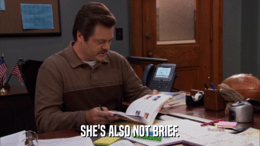 SHE'S ALSO NOT BRIEF.  