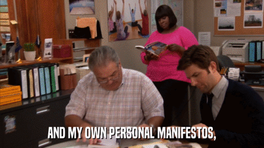 AND MY OWN PERSONAL MANIFESTOS,  