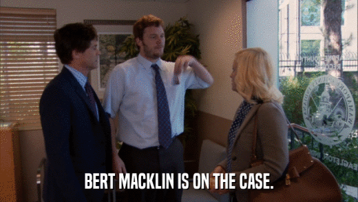 BERT MACKLIN IS ON THE CASE.  