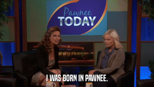 I WAS BORN IN PAWNEE.  