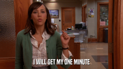 I WILL GET MY ONE MINUTE  