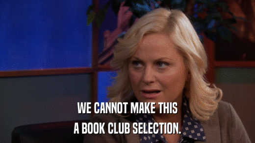 WE CANNOT MAKE THIS A BOOK CLUB SELECTION. 