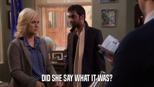 DID SHE SAY WHAT IT WAS?  