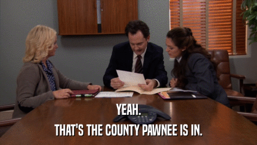 YEAH. THAT'S THE COUNTY PAWNEE IS IN. 