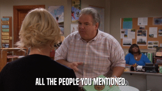 ALL THE PEOPLE YOU MENTIONED.  
