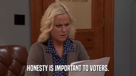 HONESTY IS IMPORTANT TO VOTERS.  