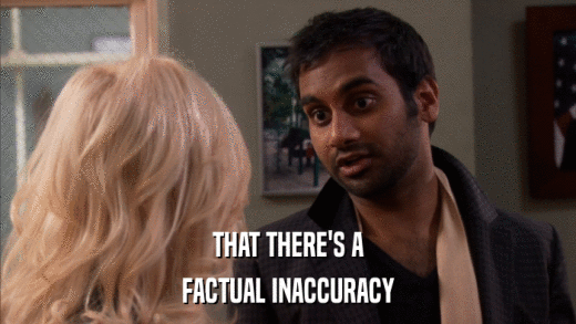 THAT THERE'S A FACTUAL INACCURACY 