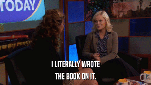 I LITERALLY WROTE THE BOOK ON IT. 