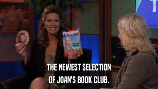 THE NEWEST SELECTION OF JOAN'S BOOK CLUB. 