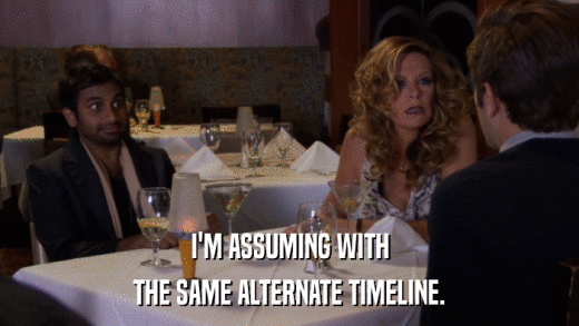 I'M ASSUMING WITH THE SAME ALTERNATE TIMELINE. 