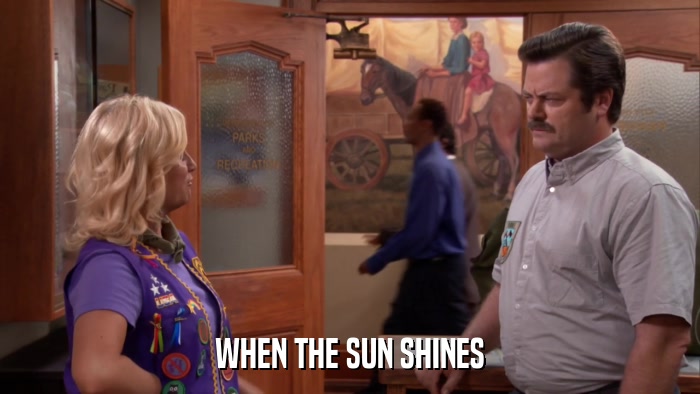 WHEN THE SUN SHINES  