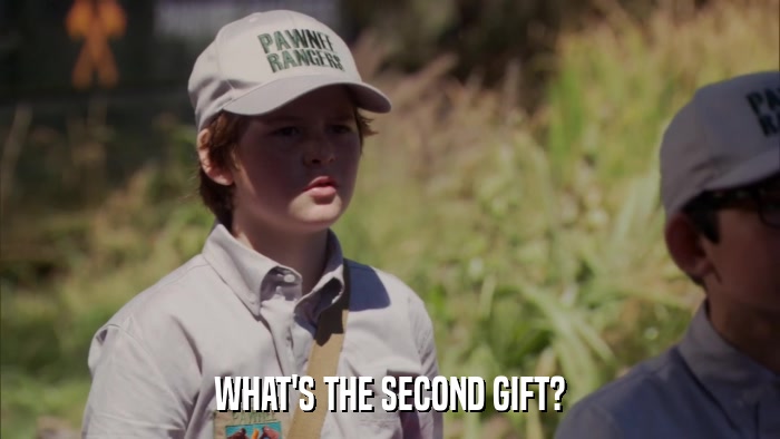 WHAT'S THE SECOND GIFT?  
