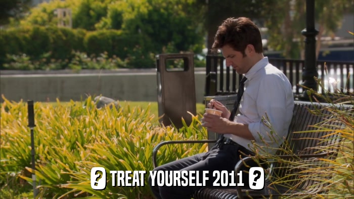 ? TREAT YOURSELF 2011 ?  