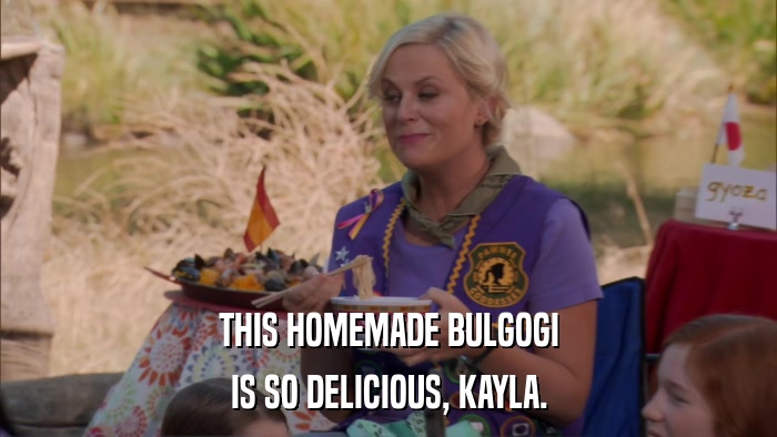 THIS HOMEMADE BULGOGI IS SO DELICIOUS, KAYLA. 