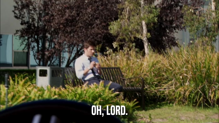 OH, LORD.  