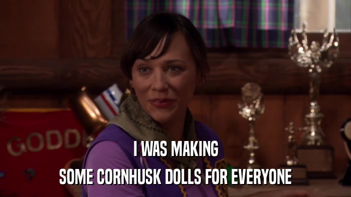 I WAS MAKING SOME CORNHUSK DOLLS FOR EVERYONE 