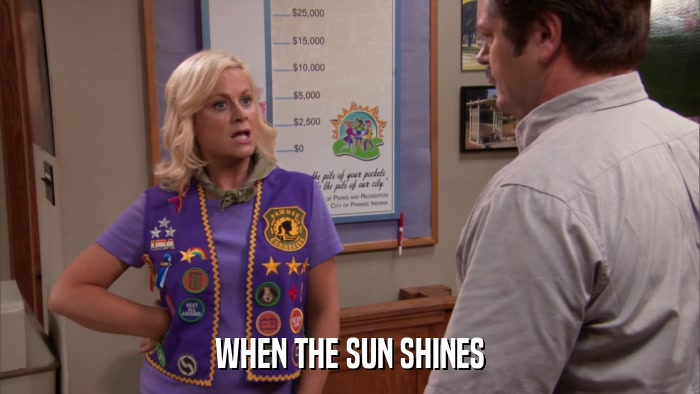 WHEN THE SUN SHINES  