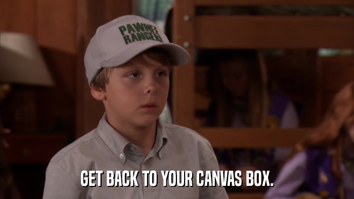 GET BACK TO YOUR CANVAS BOX.  