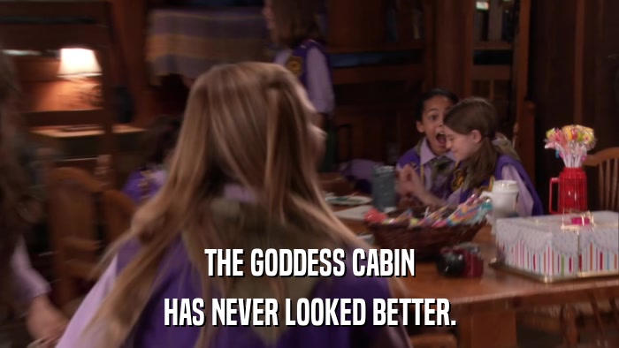THE GODDESS CABIN HAS NEVER LOOKED BETTER. 