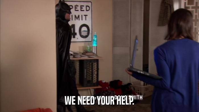 WE NEED YOUR HELP.  
