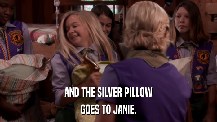 AND THE SILVER PILLOW GOES TO JANIE. 
