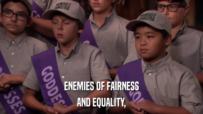 ENEMIES OF FAIRNESS AND EQUALITY, 