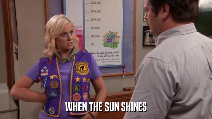 WHEN THE SUN SHINES  