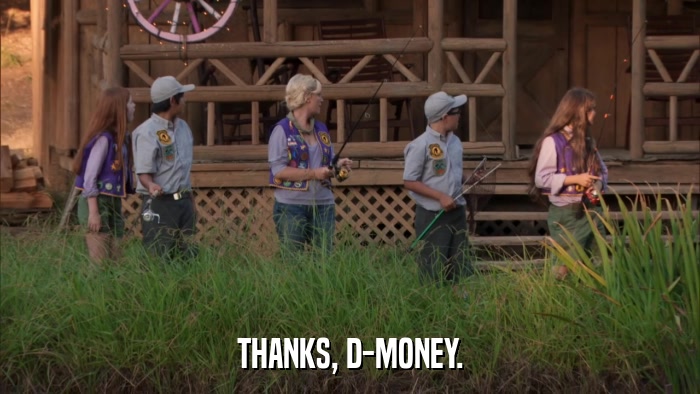 THANKS, D-MONEY.  