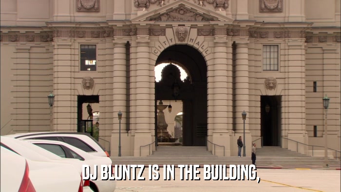 DJ BLUNTZ IS IN THE BUILDING,  