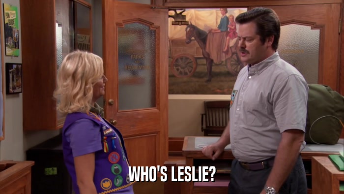 WHO'S LESLIE?  
