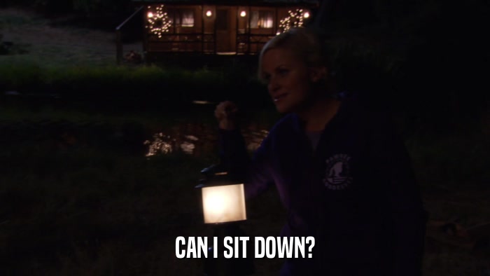 CAN I SIT DOWN?  