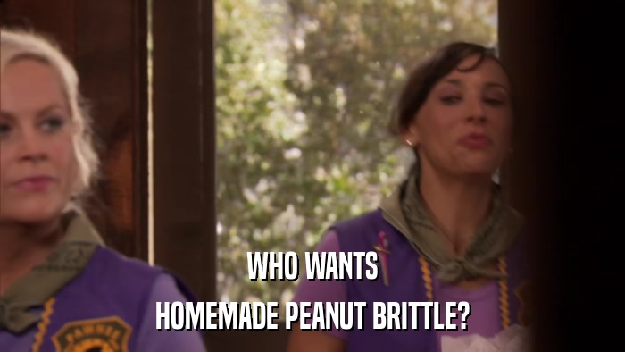 WHO WANTS HOMEMADE PEANUT BRITTLE? 