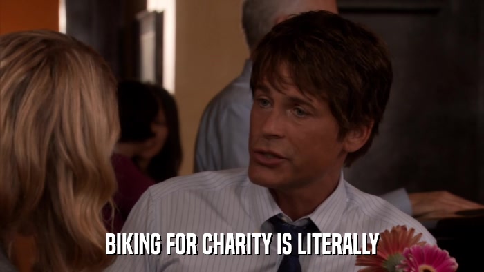 BIKING FOR CHARITY IS LITERALLY  