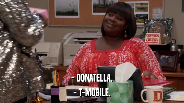 - DONATELLA. - T-MOBILE. 