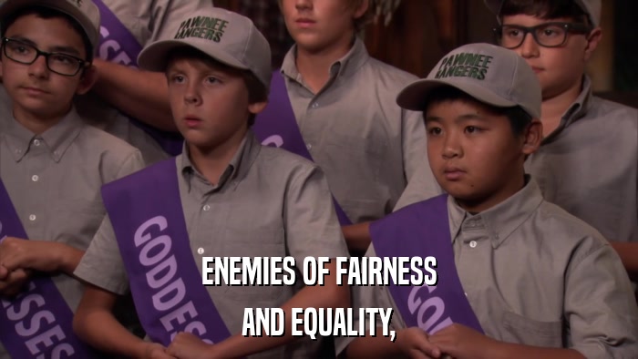 ENEMIES OF FAIRNESS AND EQUALITY, 