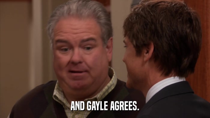 AND GAYLE AGREES.  
