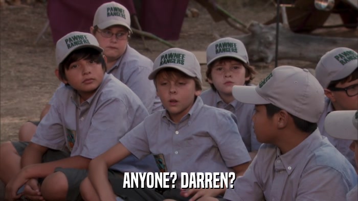 ANYONE? DARREN?  