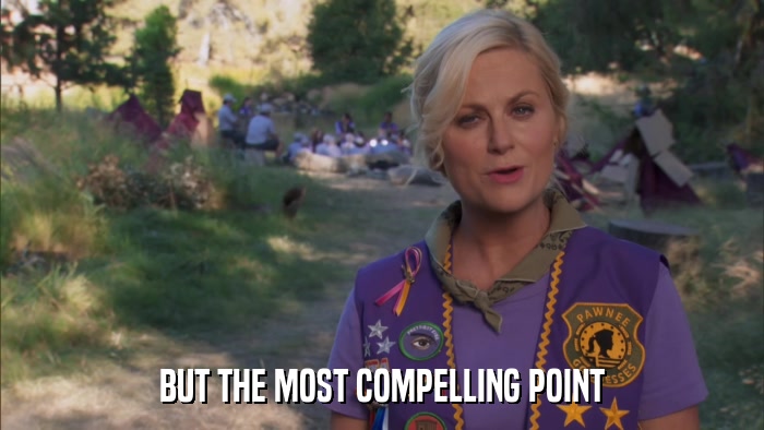 BUT THE MOST COMPELLING POINT  