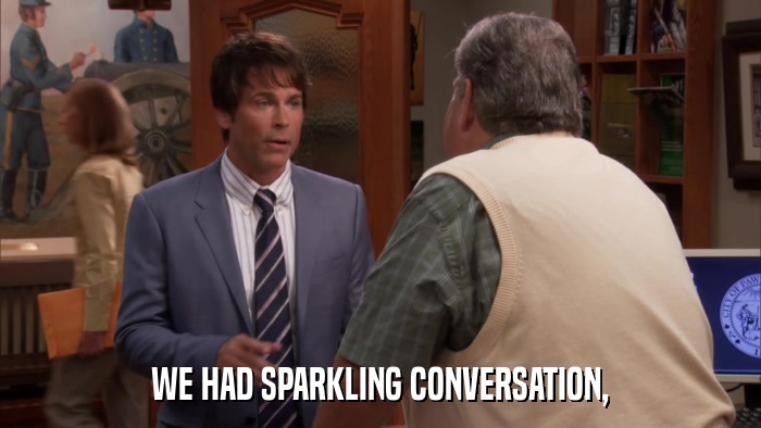 WE HAD SPARKLING CONVERSATION,  